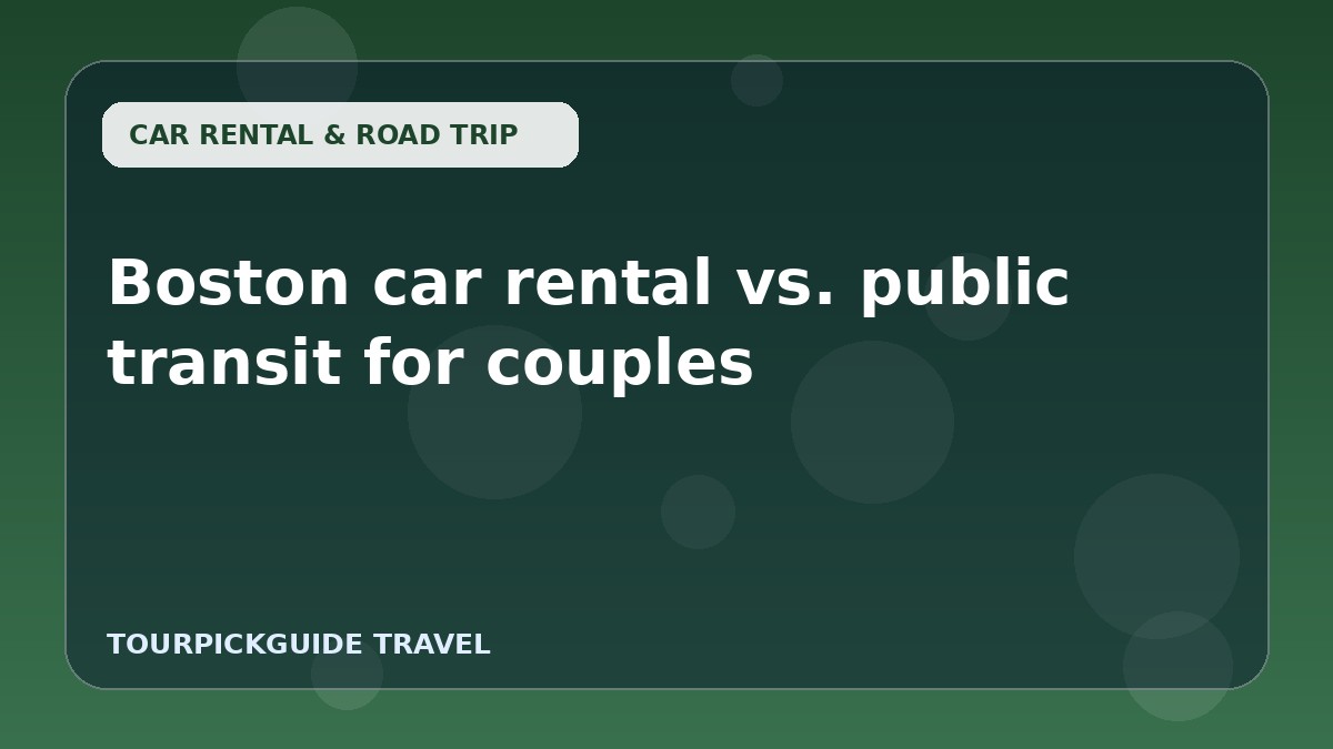 Boston car rental vs. public transit for couples