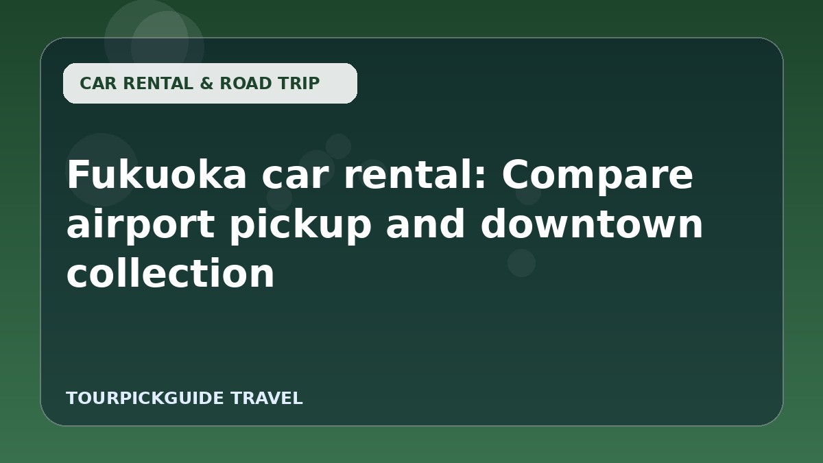 Fukuoka car rental: Compare airport pickup and downtown collection