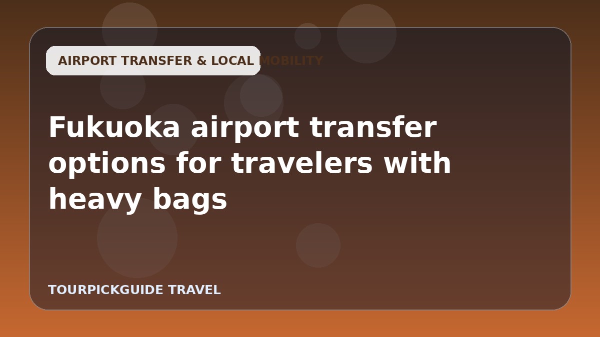 Fukuoka airport transfer options for travelers with heavy bags