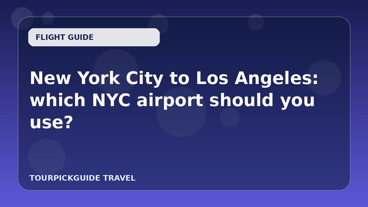 New York City to Los Angeles: which NYC airport should you use?