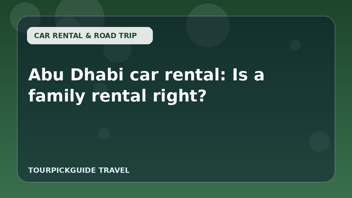 Abu Dhabi car rental: Is a family rental right?
