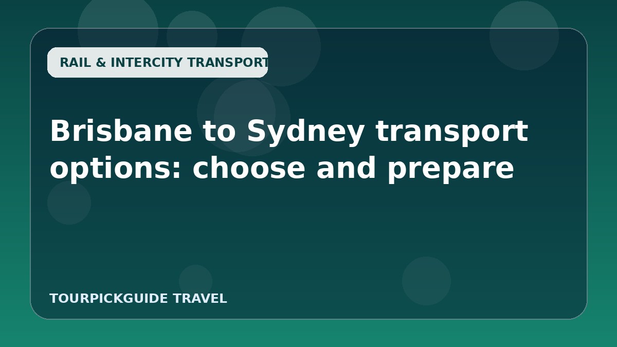 Brisbane to Sydney transport options: choose and prepare