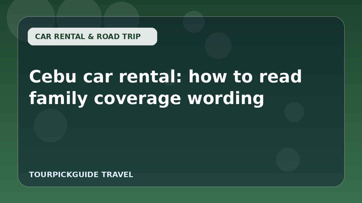 Cebu car rental: how to read family coverage wording