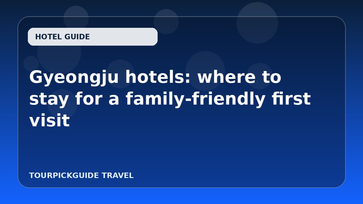 Gyeongju hotels: where to stay for a family-friendly first visit