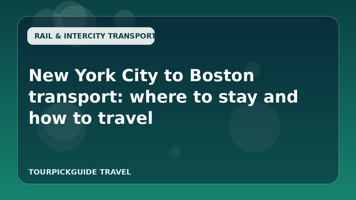 New York City to Boston transport: where to stay and how to travel