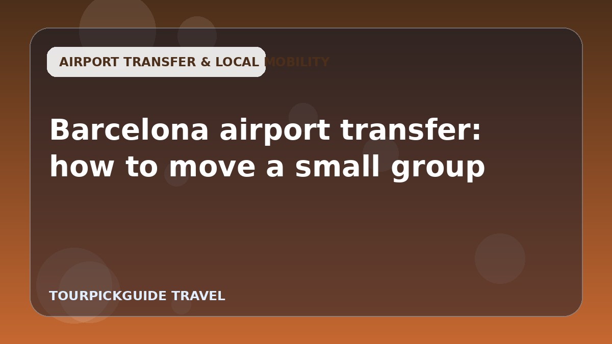 Barcelona airport transfer: how to move a small group