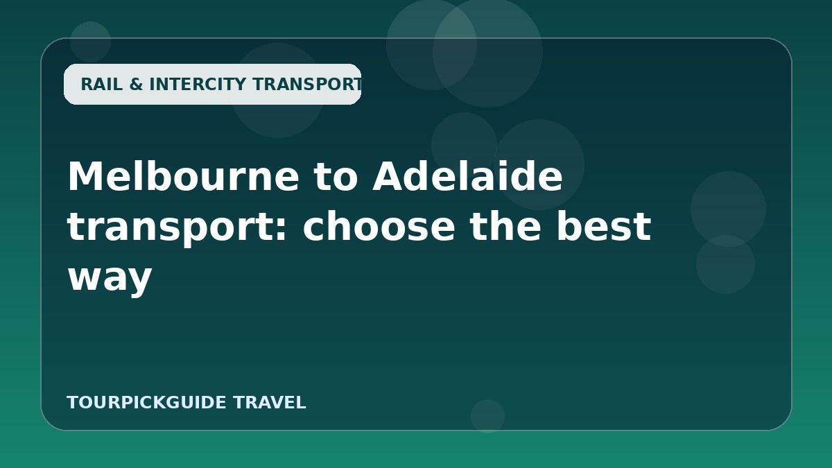 Melbourne to Adelaide transport: choose the best way