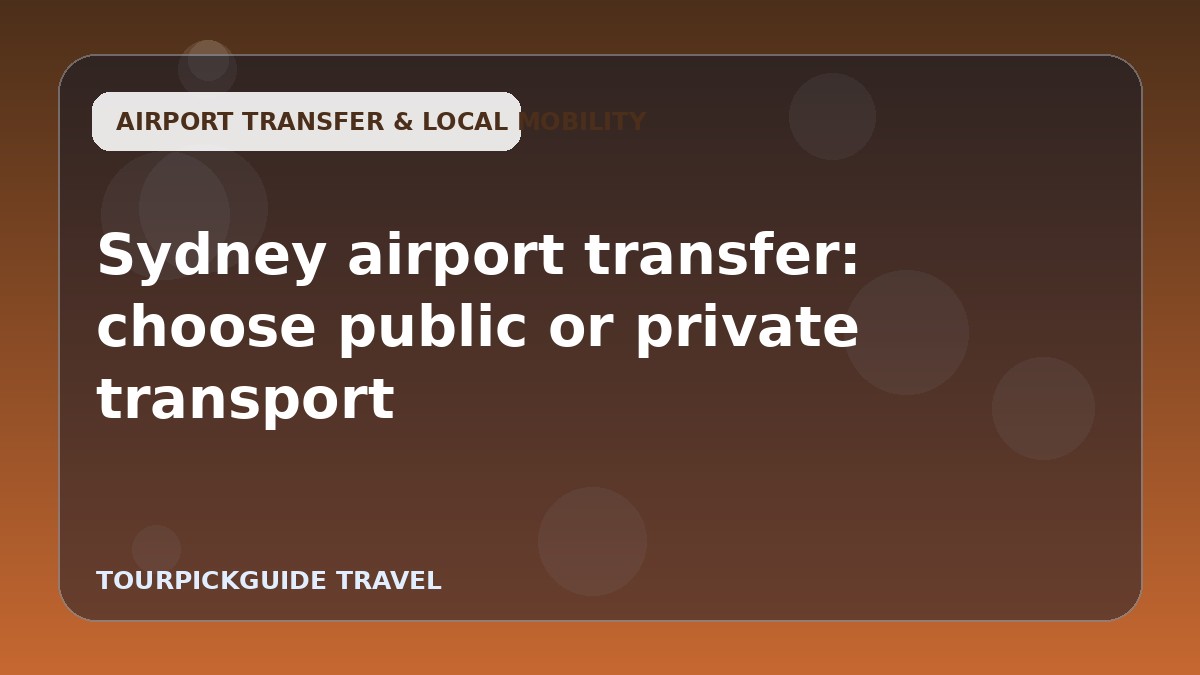 Sydney airport transfer: choose public or private transport