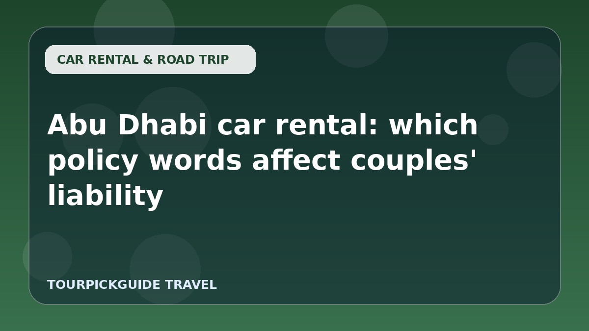 Abu Dhabi car rental: which policy words affect couples' liability