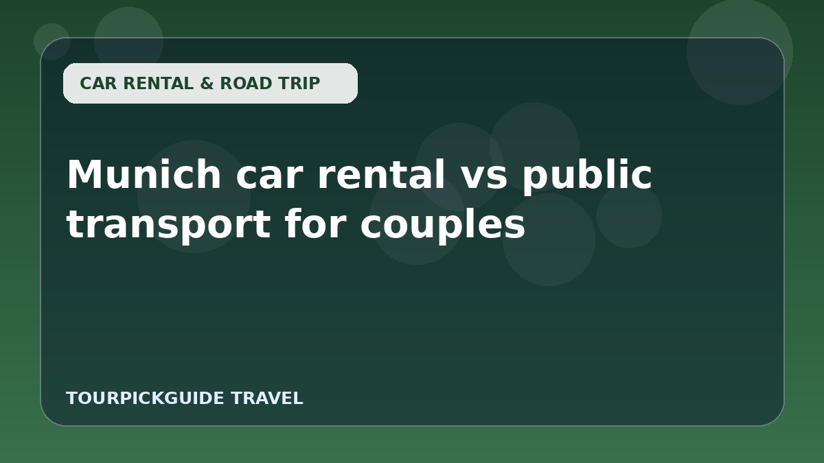 Munich car rental vs public transport for couples