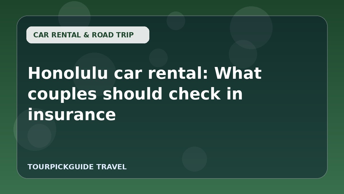 Honolulu car rental: What couples should check in insurance