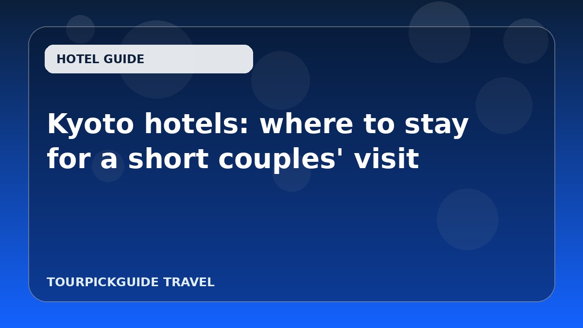 Kyoto hotels: where to stay for a short couples' visit