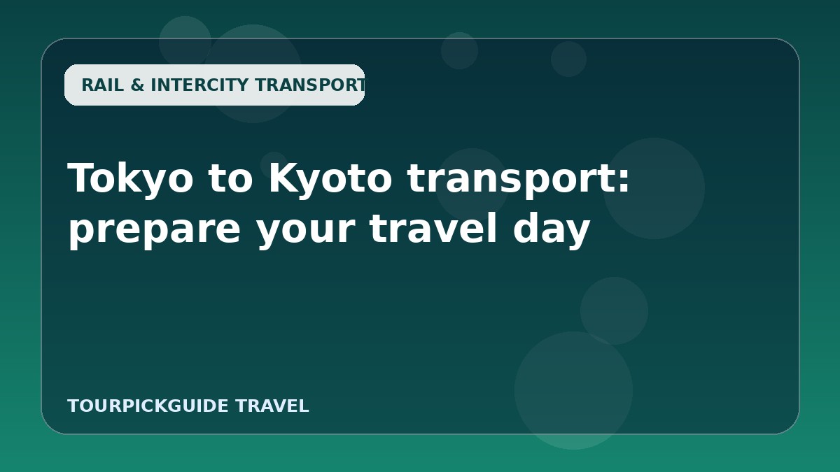 Visual guide for Tokyo to Kyoto transport: prepare your travel day