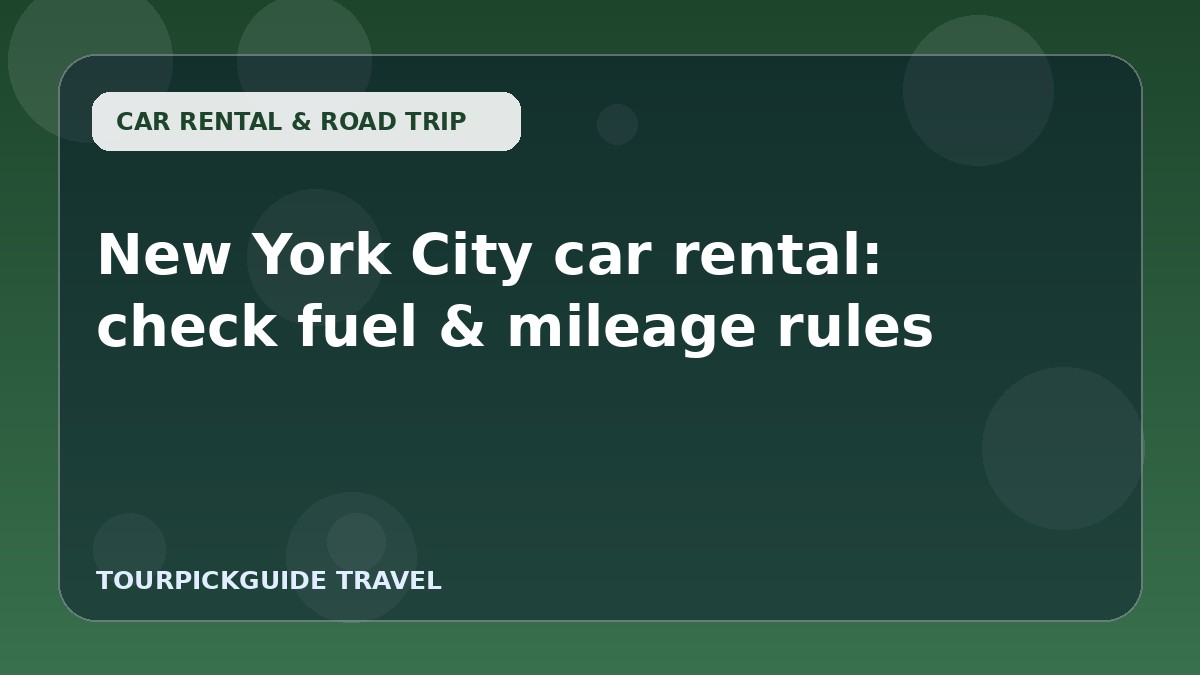 New York City car rental: check fuel & mileage rules