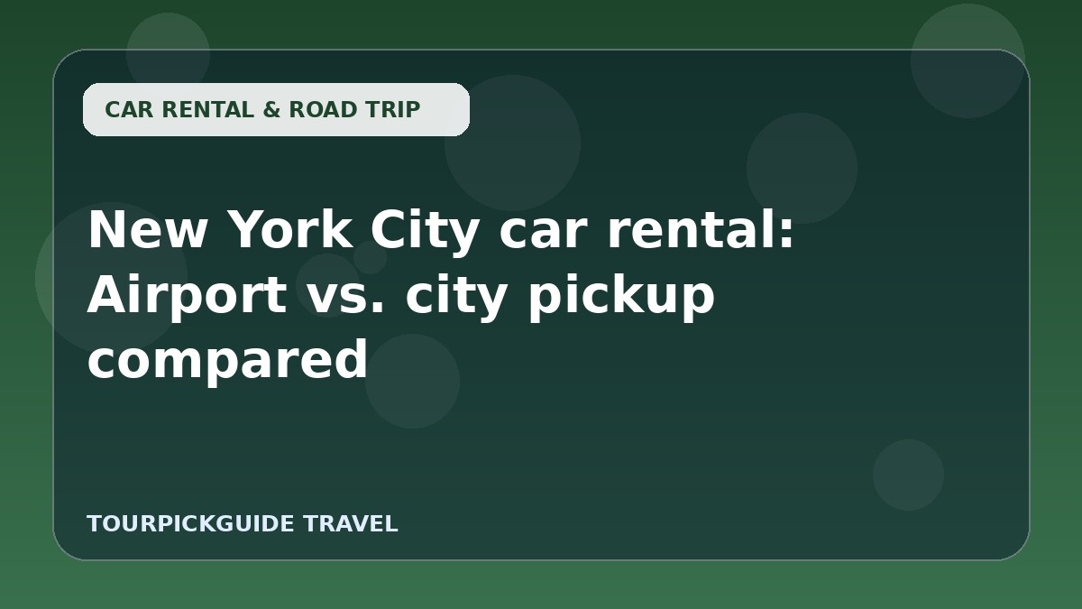 New York City car rental: Airport vs. city pickup compared