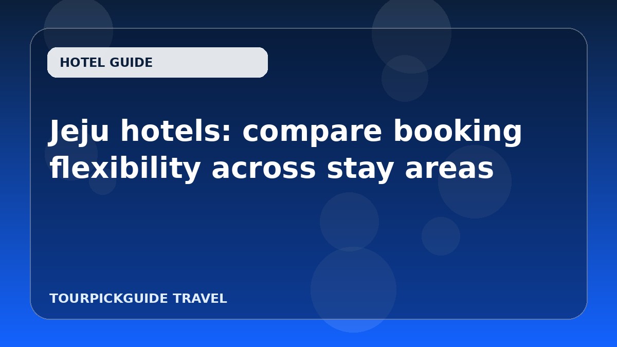 Visual guide for Jeju hotels: compare booking flexibility across stay areas