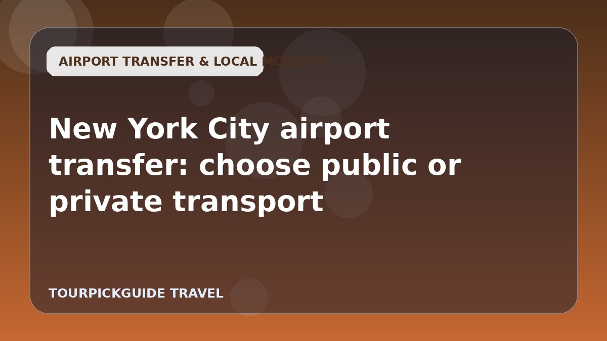 Visual guide for New York City airport transfer: choose public or private transport