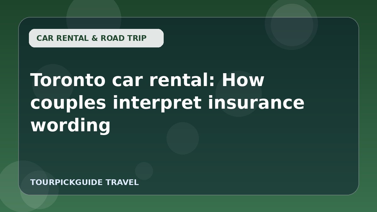 Visual guide for Toronto car rental: How couples interpret insurance wording