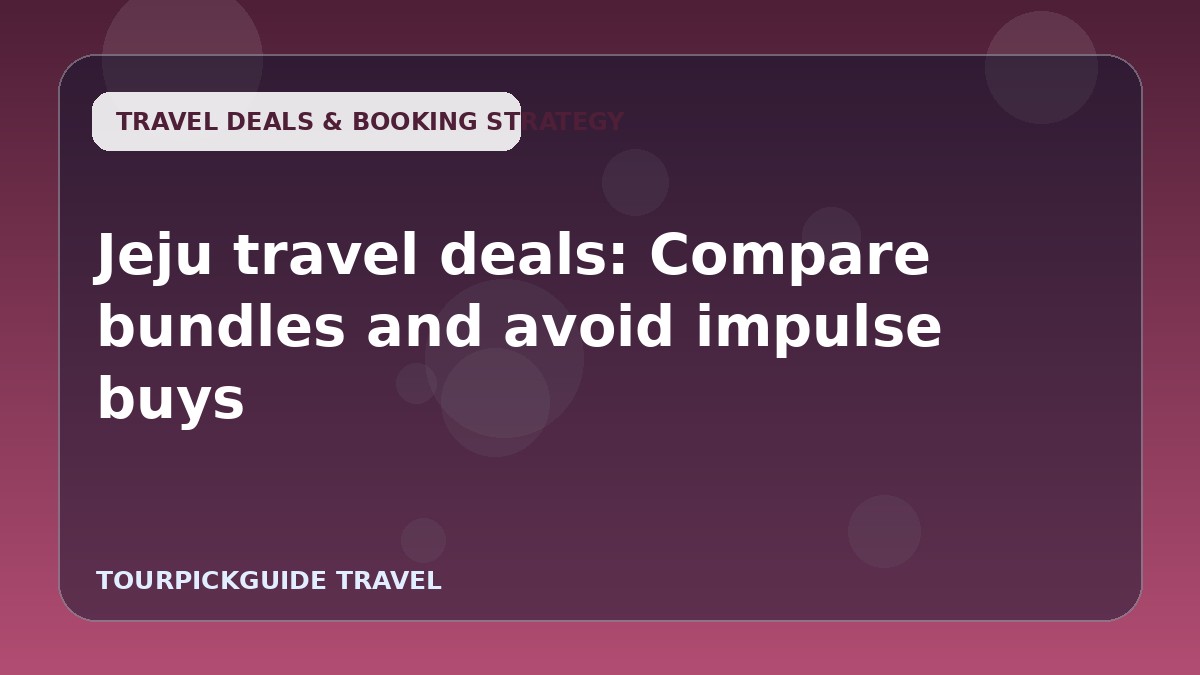 Jeju travel deals: Compare bundles and avoid impulse buys