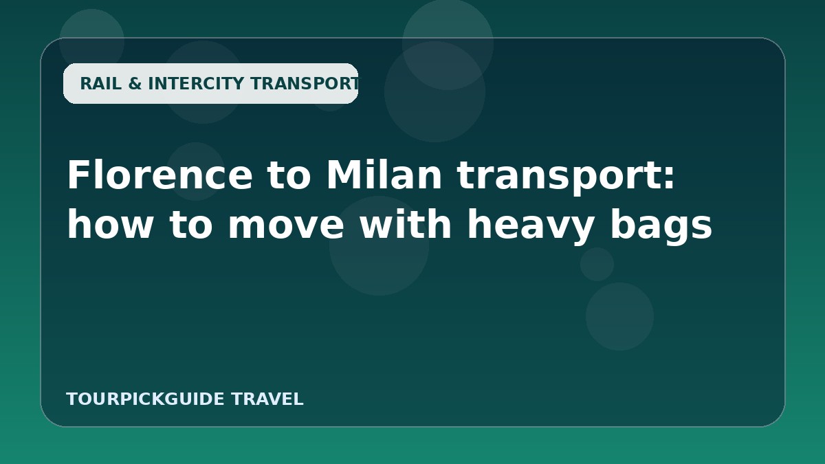 Florence to Milan transport: how to move with heavy bags