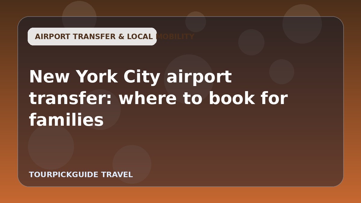 New York City airport transfer: where to book for families