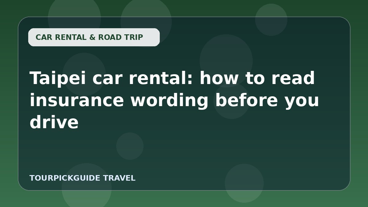 Taipei car rental: how to read insurance wording before you drive