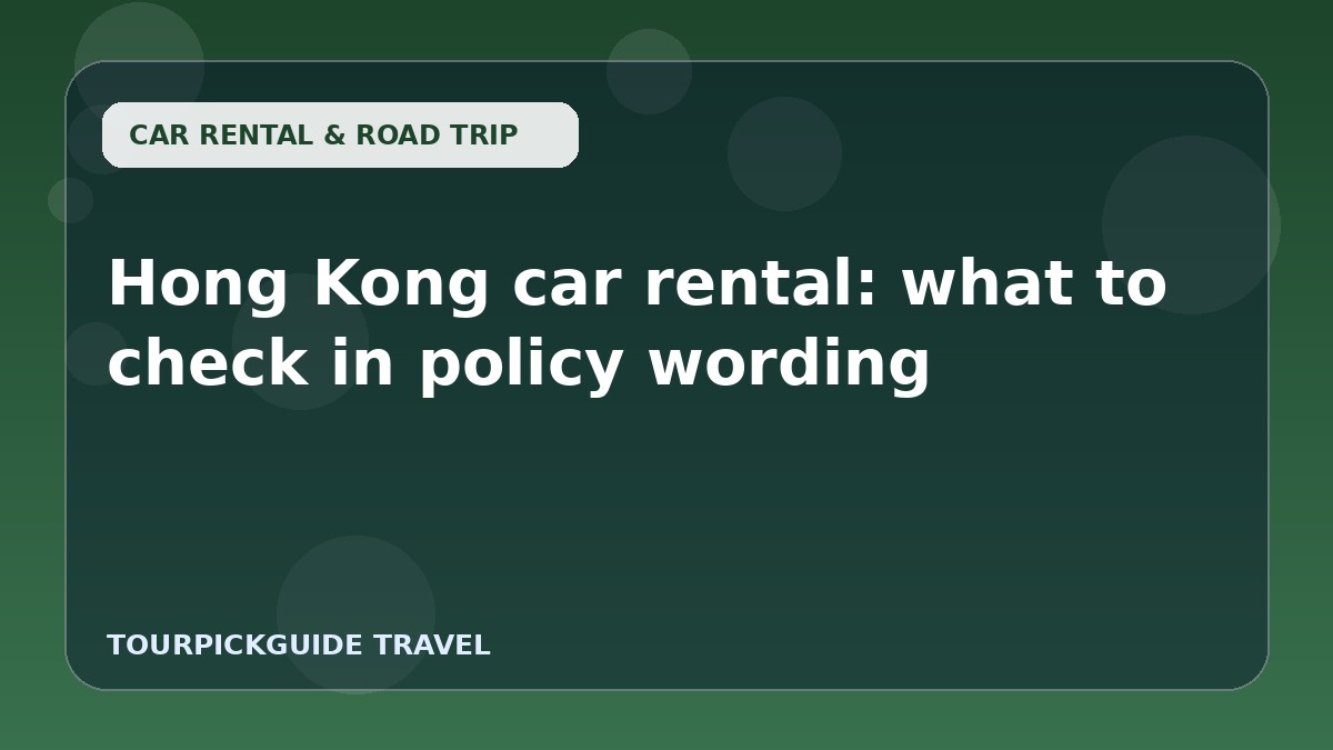 Hong Kong car rental: what to check in policy wording