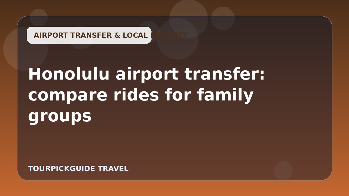 Honolulu airport transfer: compare rides for family groups