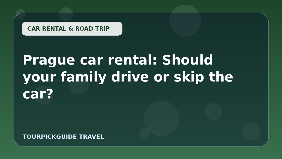 Visual guide for Prague car rental: Should your family drive or skip the car?