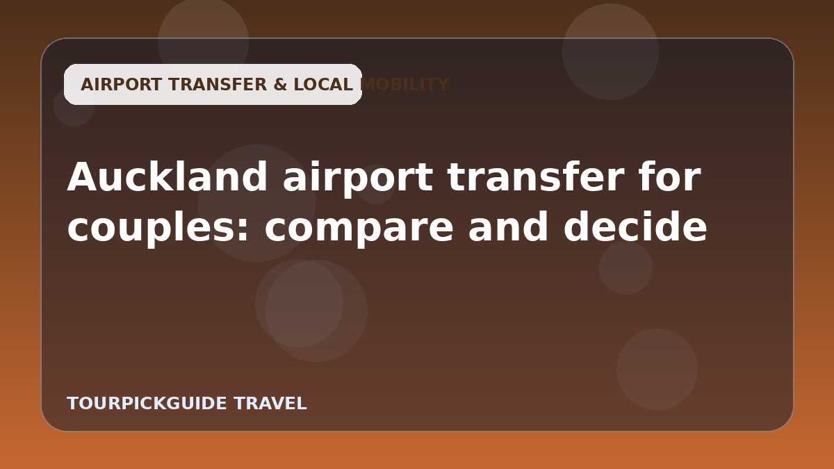Auckland airport transfer for couples: compare and decide