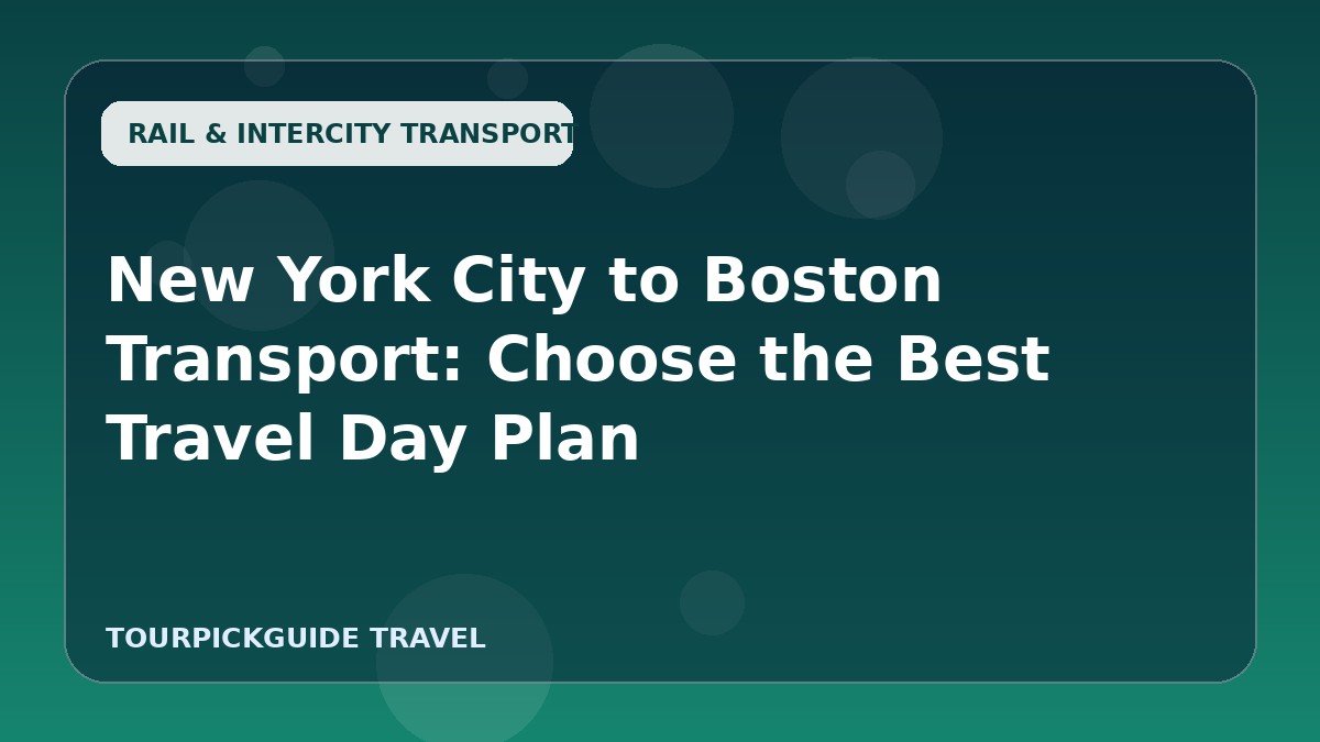 New York City to Boston Transport: Choose the Best Travel Day Plan