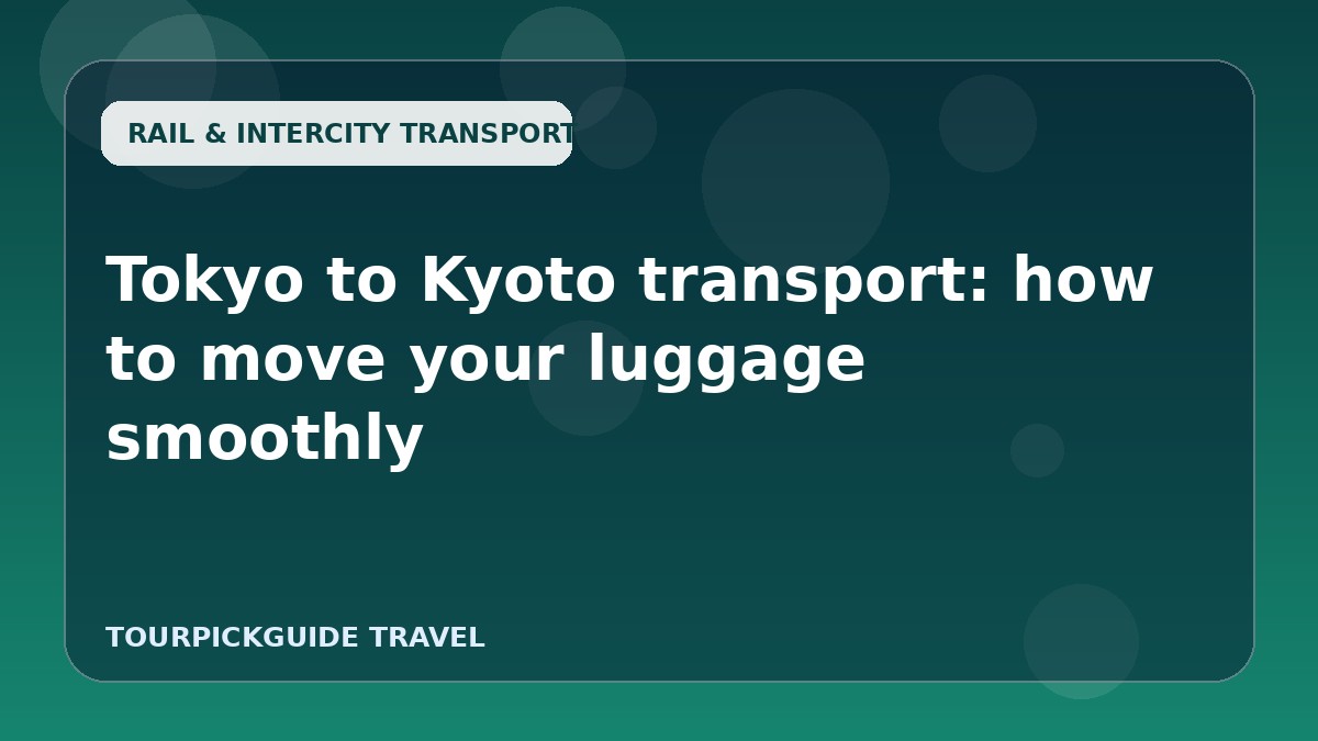 Visual guide for Tokyo to Kyoto transport: how to move your luggage smoothly