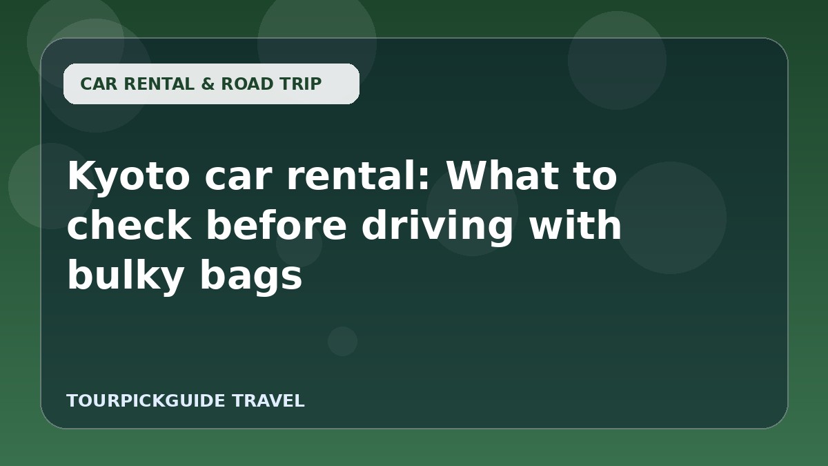Kyoto car rental: What to check before driving with bulky bags
